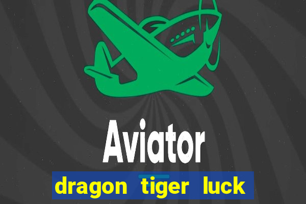 dragon tiger luck demo dinheiro infinito